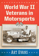 Book cover of: World War II Veterans in Motorsports. By: Art Evans