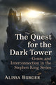 Book cover of: Quest for the Dark Tower. By: Alissa Burger