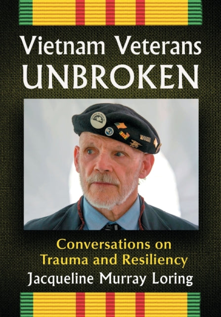 Book cover of: Vietnam Veterans Unbroken. By: Jacqueline Murray Loring