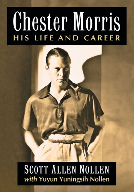 Book cover of: Chester Morris. By: Scott Allen Nollen