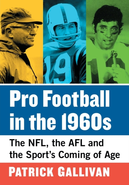 Book cover of: Pro Football in the 1960s. By: Patrick Gallivan