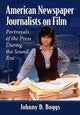Book cover of: American Newspaper Journalists on Film. By: Johnny D. Boggs