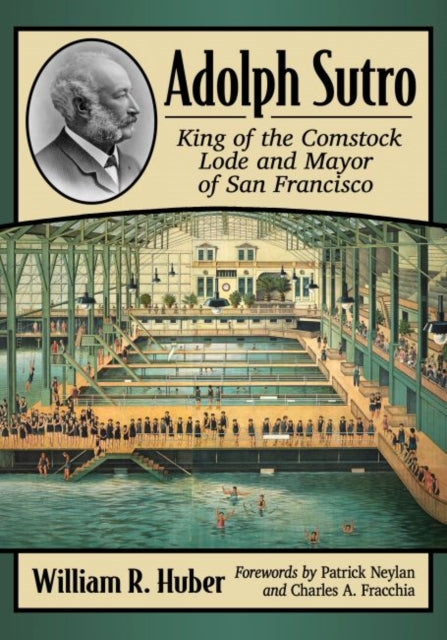 Book cover of: Adolph Sutro. By: William R. Huber