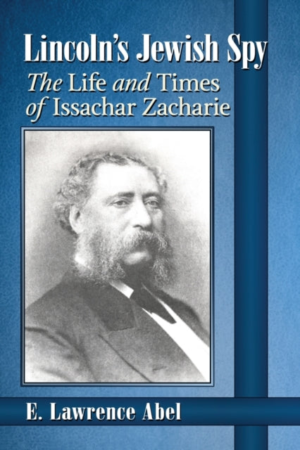Book cover of: Lincoln's Jewish Spy. By: E. Lawrence Abel