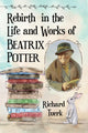 Book cover of: Rebirth in the Life and Works of Beatrix Potter. By: Richard Tuerk