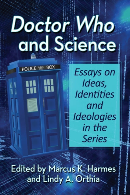 Book cover of: Doctor Who and Science. By: Marcus K. Harmes
