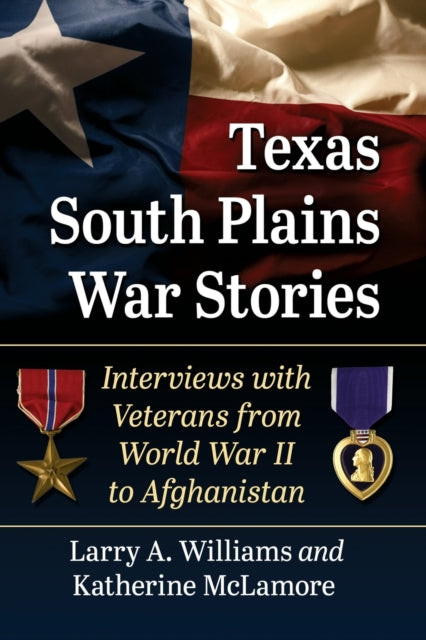 Book cover of: Texas South Plains War Stories. By: Larry A. Williams