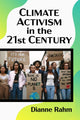 Book cover of: Climate Activism in the 21st Century. By: Dianne Rahm