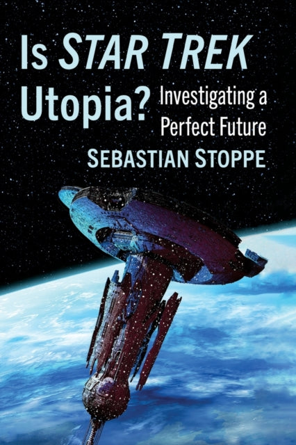 Book cover of: Is Star Trek Utopia?. By: Sebastian Stoppe