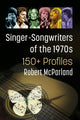 Book cover of: Singer-Songwriters of the 1970s. By: Robert McParland