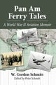 Book cover of: Pan Am Ferry Tales. By: W. Gordon Schmitt