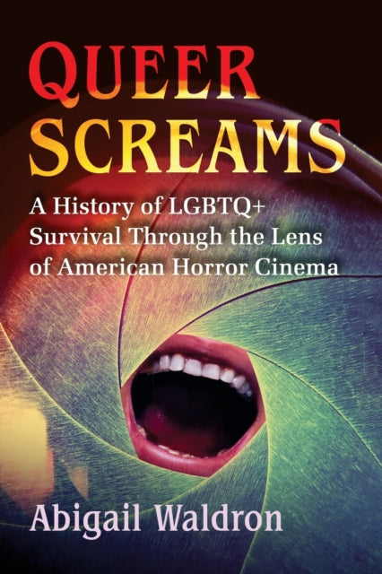 Book cover of: Queer Screams. By: Abigail Waldron