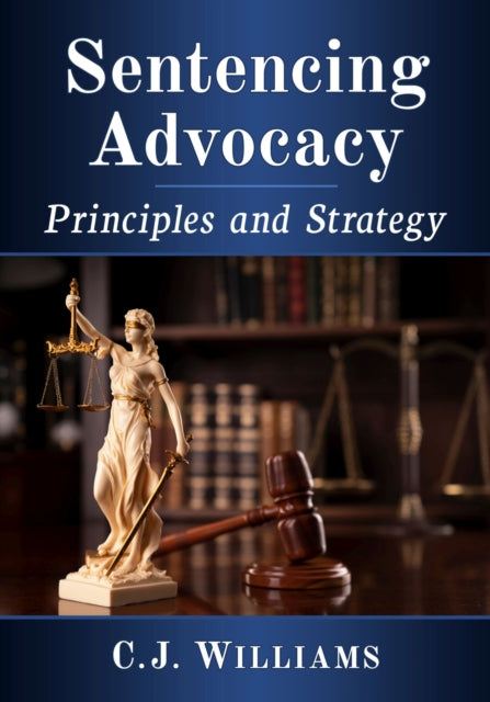 Book cover of: Sentencing Advocacy. By: Hon. C. J. Williams