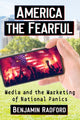 Book cover of: America the Fearful. By: Benjamin Radford