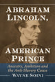 Book cover of: Abraham Lincoln, American Prince. By: Wayne Soini