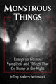 Book cover of: Monstrous Things. By: Jeffrey Andrew Weinstock