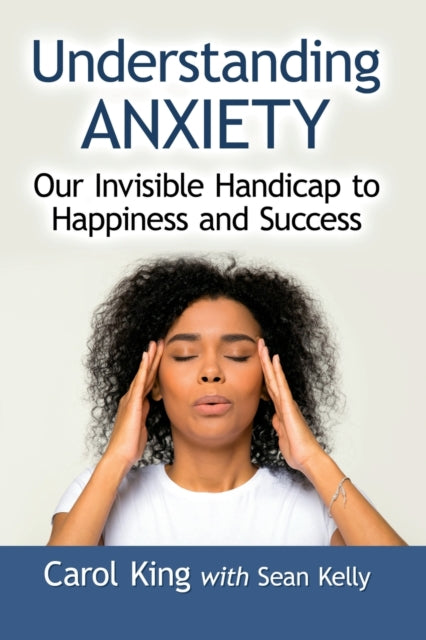 Book cover of: Understanding Anxiety. By: Carol King