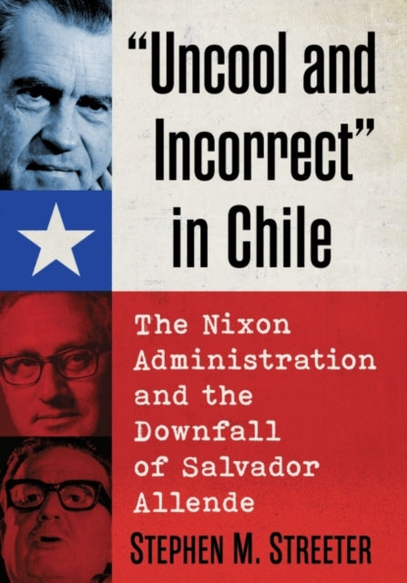 Book cover of: "Uncool and Incorrect" in Chile. By: Stephen M. Streeter