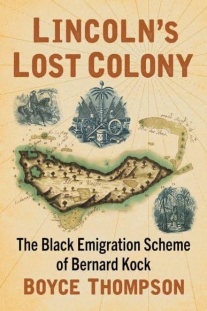 Book cover of: Lincoln's Lost Colony. By: Boyce Thompson
