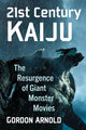Book cover of: 21st Century Kaiju. By: Gordon Arnold