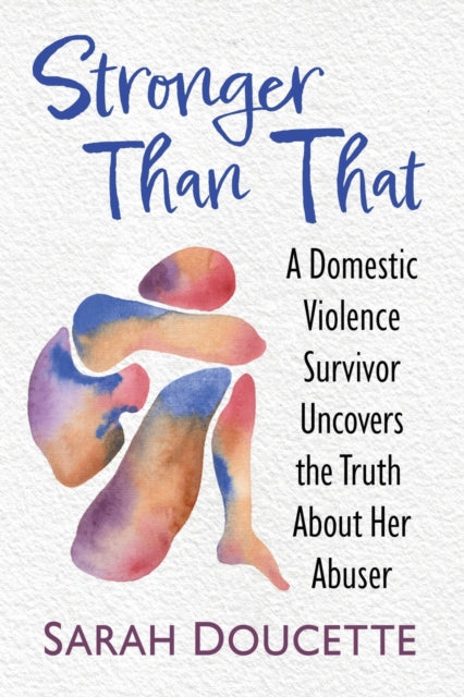 Book cover of: Stronger Than That. By: Sarah Doucette