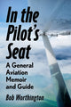 Book cover of: In the Pilot's Seat. By: Bob Worthington