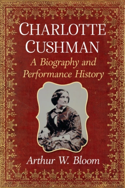 Book cover of: Charlotte Cushman. By: Arthur W. Bloom