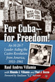 Book cover of: For Cuba--for Freedom!. By: Raul Andres Villamia