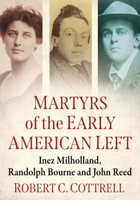 Book cover of: Martyrs of the Early American Left. By: Robert C. Cottrell