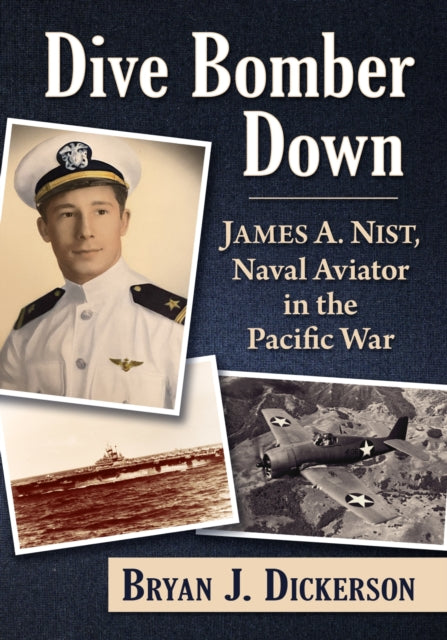 Book cover of: Dive Bomber Down. By: Bryan J. Dickerson