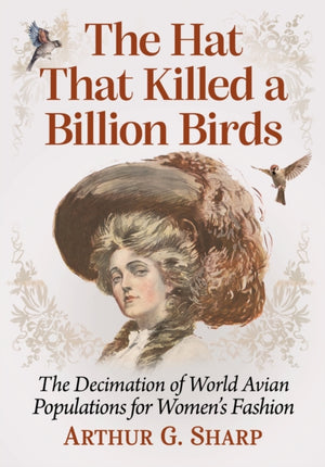 The Hat That Killed a Billion Birds