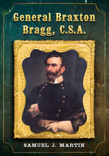 General Braxton Bragg, C.S.A.