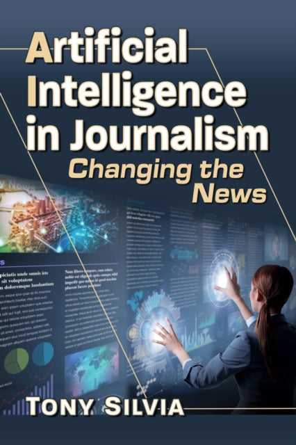 Book cover of: Artificial Intelligence in Journalism. By: Tony Silvia