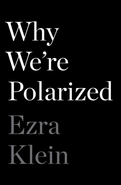 Book cover of: Why We're Polarized