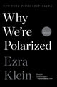 Book cover of: Why We're Polarized. By: Ezra Klein