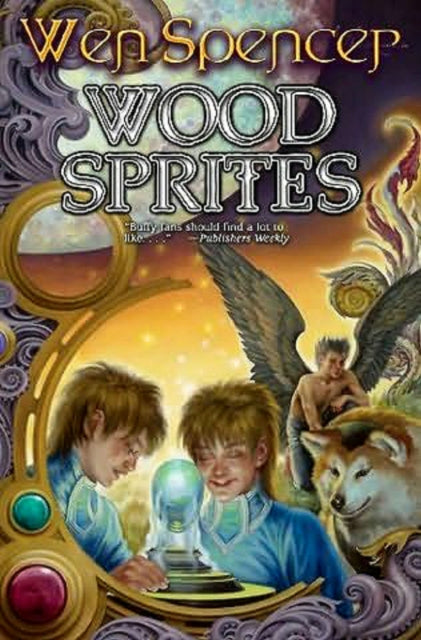 Book cover of: Wood Sprites. By: Wen Spencer