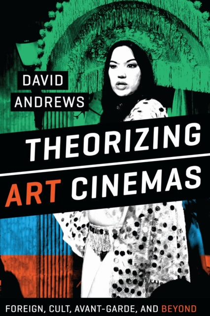 Book cover of: Theorizing Art Cinemas. By: David Andrews