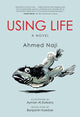 Book cover of: Using Life. By: Ahmed Naji