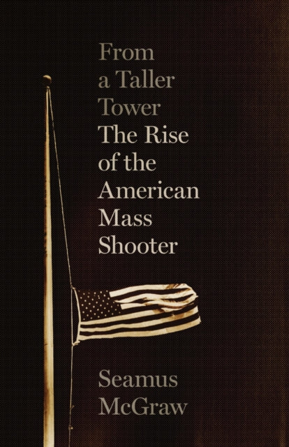 Book cover of: From a Taller Tower. By: Seamus McGraw