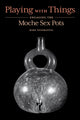 Book cover of: Playing with Things. By: Mary Weismantel