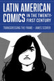 Book cover of: Latin American Comics in the Twenty-First Century. By: James Scorer