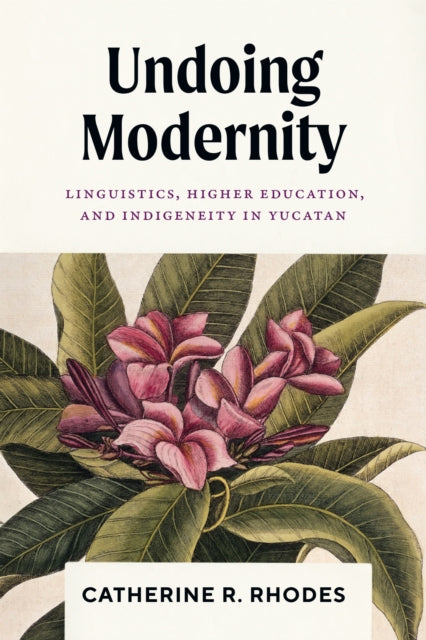 Book cover of: Undoing Modernity. By: Catherine R. Rhodes