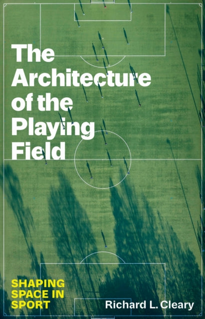 Book cover of: Architecture of the Playing Field. By: Richard L. Cleary