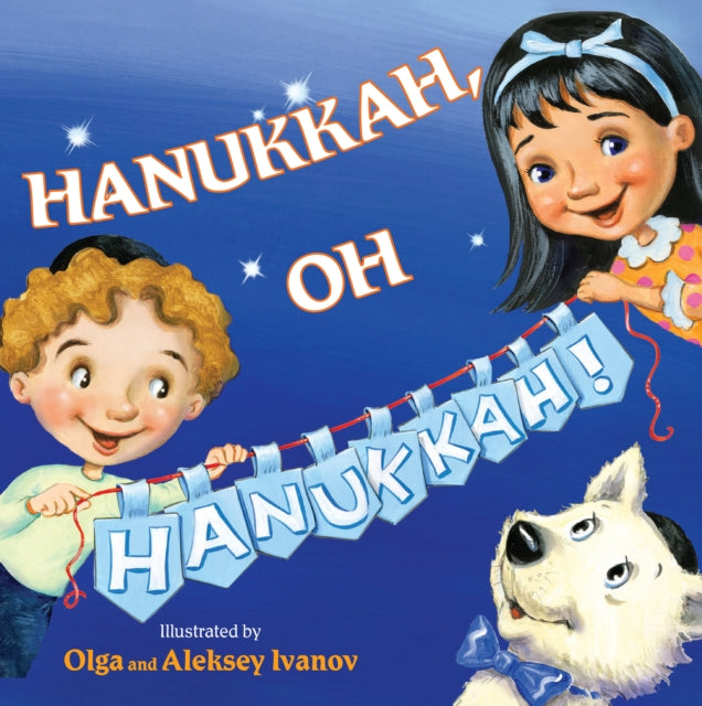 Book cover of: Hanukkah, Oh Hanukkah!. By: Olga Ivanov