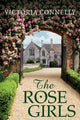 Book cover of: Rose Girls. By: Victoria Connelly