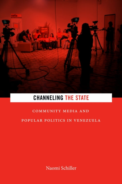 Book cover of: Channeling the State. By: Naomi Schiller