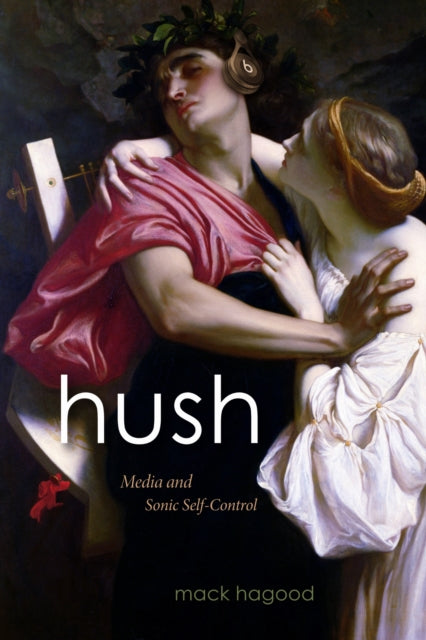 Book cover of: Hush. By: Mack Hagood