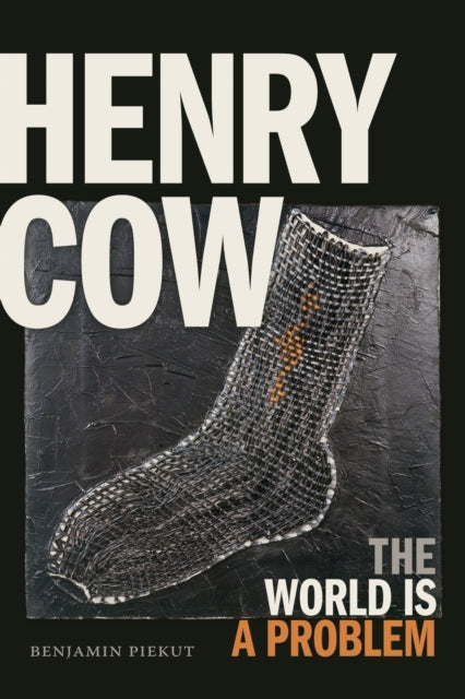 Book cover of: Henry Cow. By: Benjamin Piekut