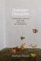 Book cover of: Animate Literacies. By: Nathan Snaza