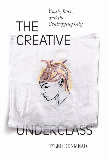 Book cover of: Creative Underclass. By: Tyler Denmead